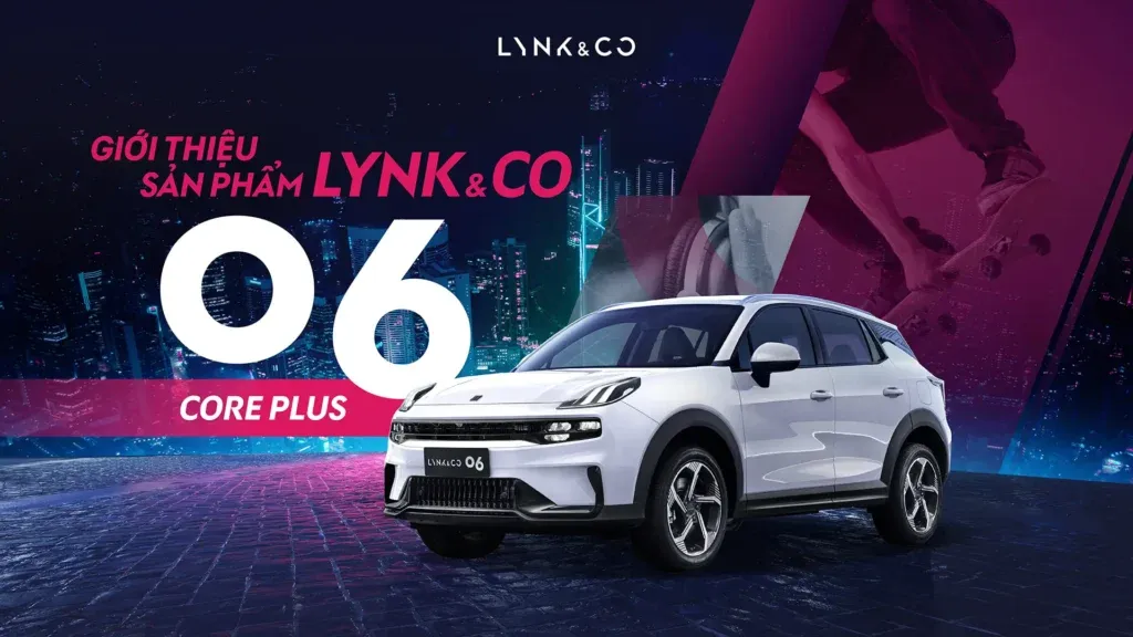 CHÍNH THỨC RA MẮT PHIÊN BẢN LYNK & CO 06 CORE PLUS TẠI VIỆT NAM